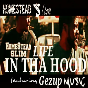 Life in Tha Hood by Homestead Slim