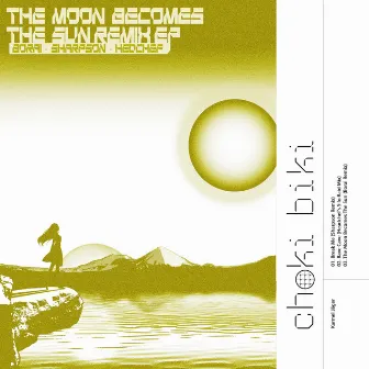 The Moon Becomes The Sun (Remixes) by Karmel Jäger