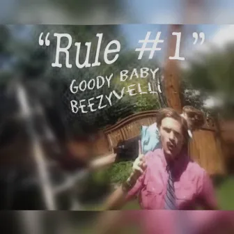 Rule #1 by Goody Baby