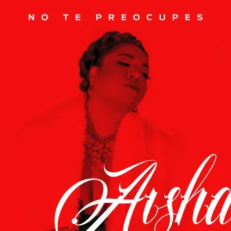 No Te Preocupes by Aisha