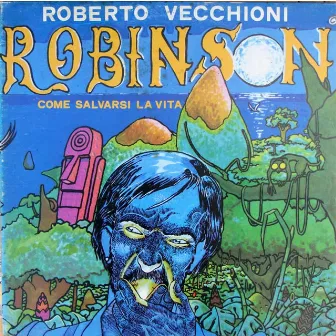 Robinson come salvarsi la vita by Roberto Vecchioni