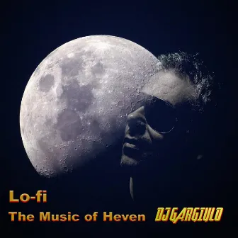 The Music of Heaven by DJ Gargiulo