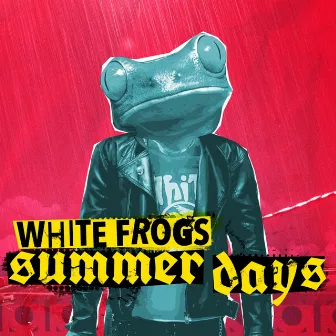 Summer Days by White Frogs