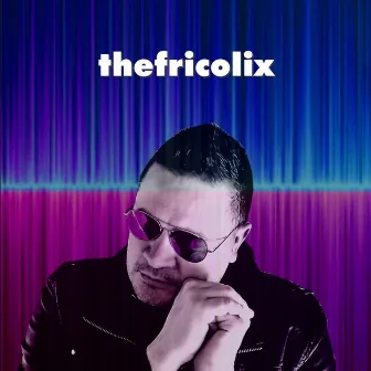 Thefricolix by thefricolix