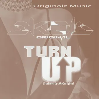 Turn Up by Skoboriginal