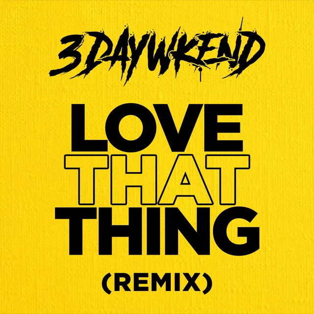 Love That Thing - Remix