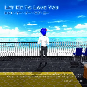 Let Me to Love You (I.A.T.M Version 1) by Dwi Kashiwagi