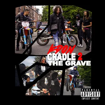 Cradle 2 The Grave by K DON