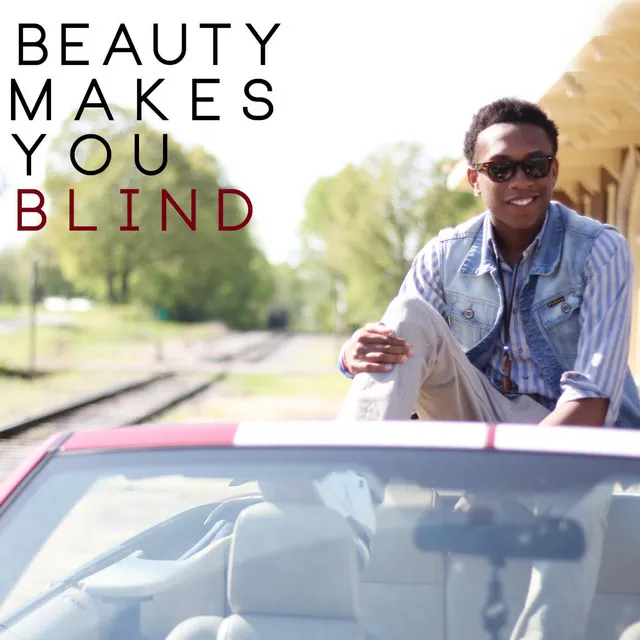 Beauty Makes You Blind (feat. Rob Lee)