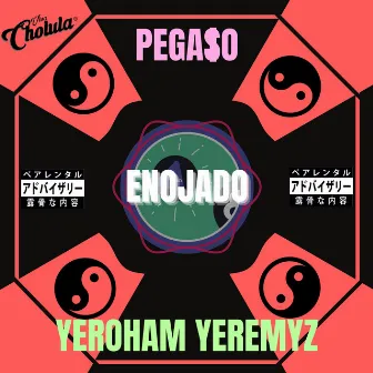 ENOJADO by PEGA$O