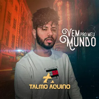 Vem pro Meu Mundo by Talmo Aquino