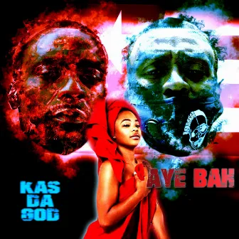 Aye Bah by Kas Da God