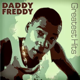 Greatest Hits by Daddy Freddy