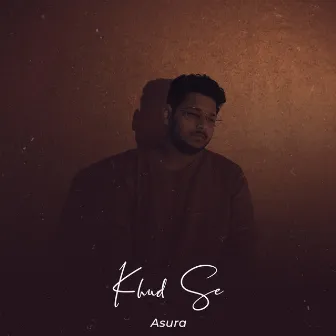 Khud Se by Asura