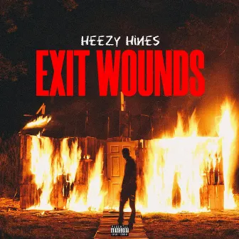 Exit Wounds by Heezy Hines