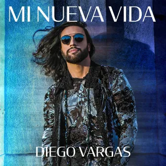 Mi Nueva Vida by Diego Vargas