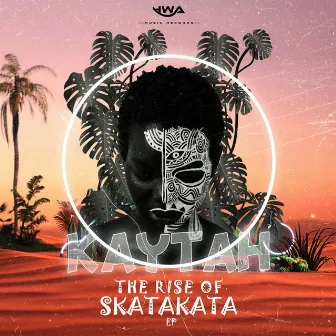 The Rise Of Skatakata by Kaytah