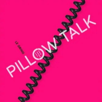 Pillow Talk by Le Grind