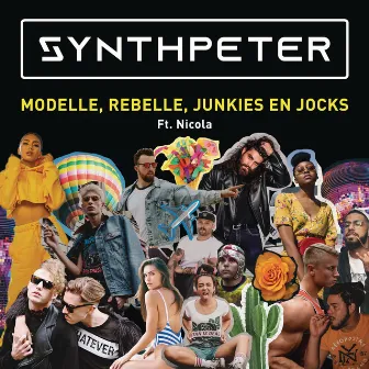 Modelle, Rebelle, Junkies En Jocks (feat. Nicola) by Synth Peter