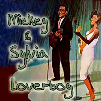 Loverboy by Mickey & Sylvia