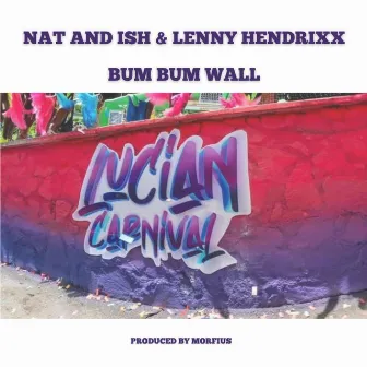 Bum Bum Wall by Nat and Ish