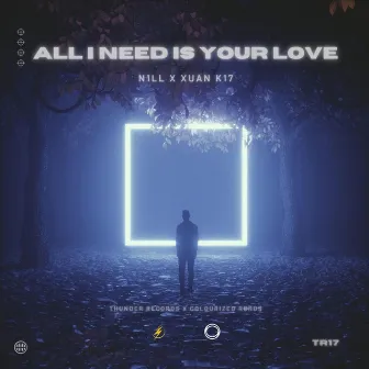 All I Need Is Your Love by N1LL