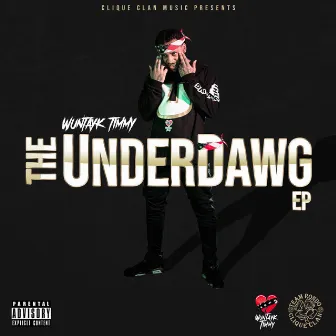 The UnderDawg -EP by WunTayk Timmy