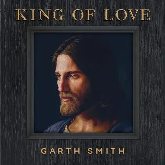 King of Love by Garth Smith