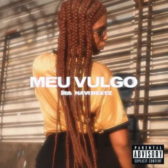 Meu Vulgo (feat. Navi Beatz) by Íra