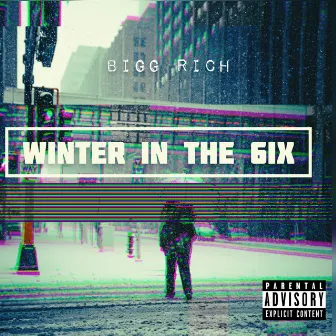 Winter In The 6ix by Bigg Rich