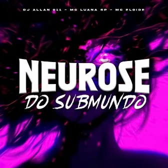 Neurose do Submundo by Mc Eloide