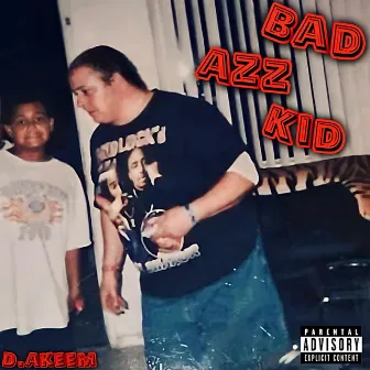 Bad Azz Kid by D.Akeem