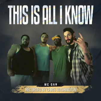 This Is All I Know by MC Gan