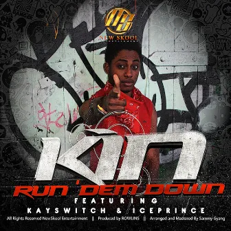 Run 'Dem Down by Kin