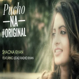 Pucho Na by Shaona Khan