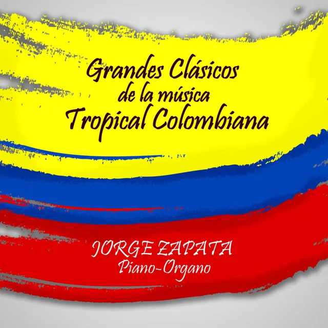 Grandes Clásicos de la Música Tropical Colombiana