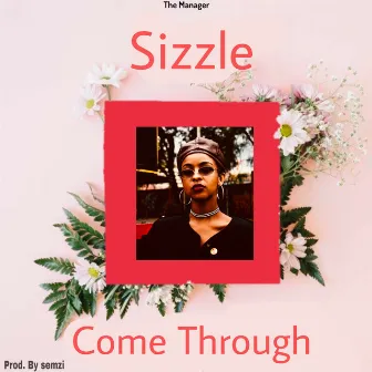 Come Through by Sizzle