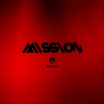 MISSION by MAZZEL