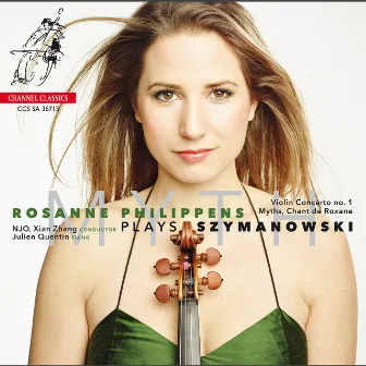 Szymanowski: Violin Concerto No. 1, Myths & Chant de Roxane by Rosanne Philippens