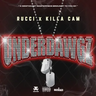 UNDERDAWGZ by Killa Cam