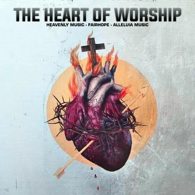 The Heart Of Worship