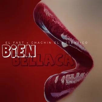 Bien Bellaca by Chachin El Autentico