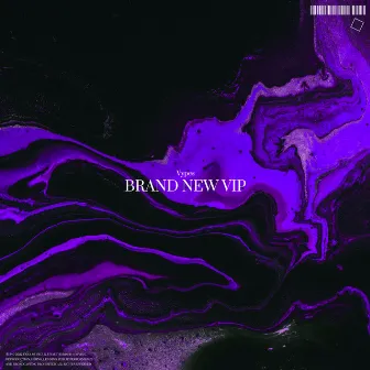 Brand New VIP by Vypes