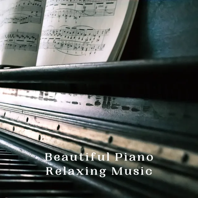 Beautiful Piano Relaxing Music