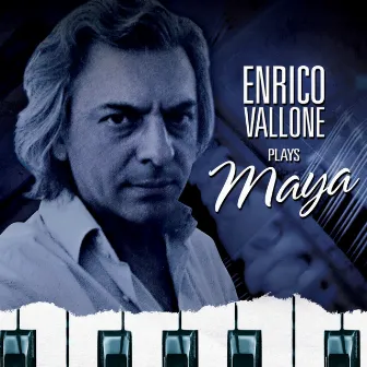 Plays Maya by Enrico Vallone