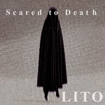 Scared to Death by Lito