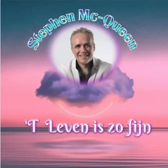 ' T Leven Is Zo Fijn by Stephen McQueen