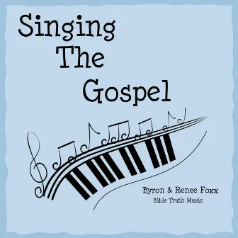 Singing the Gospel by Byron Foxx