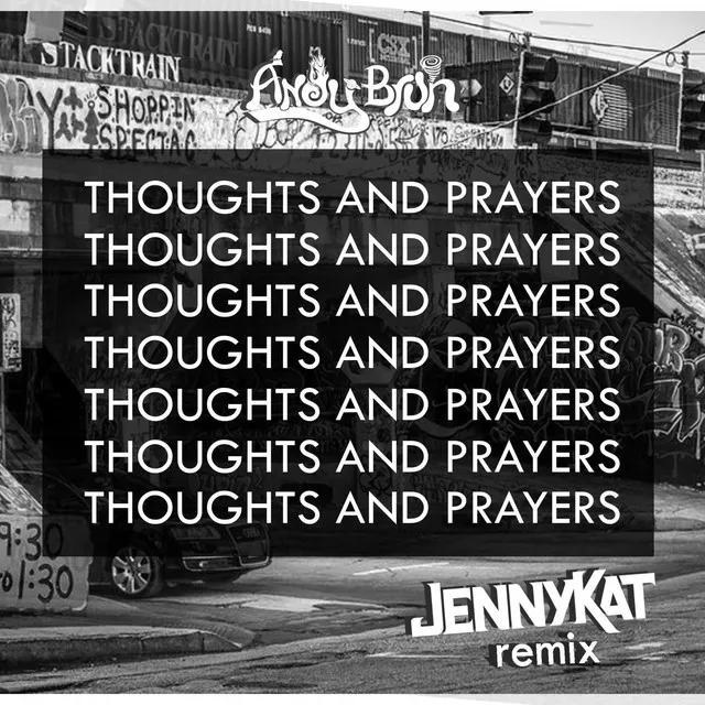 Thoughts and Prayers (JennyKat Remix)