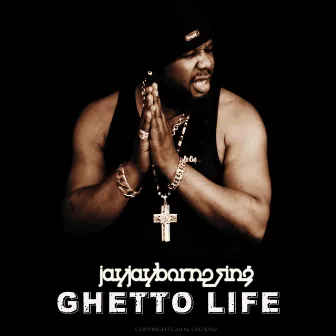 Ghetto Life by Jayjayborn2sing